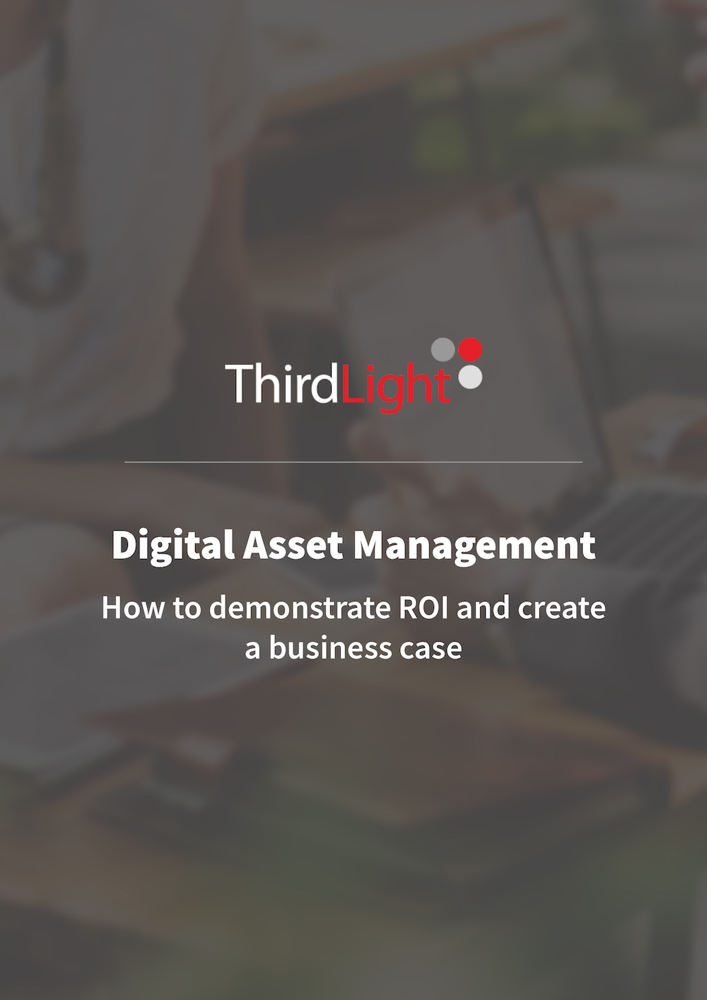 Business Case for Digital Asset Management